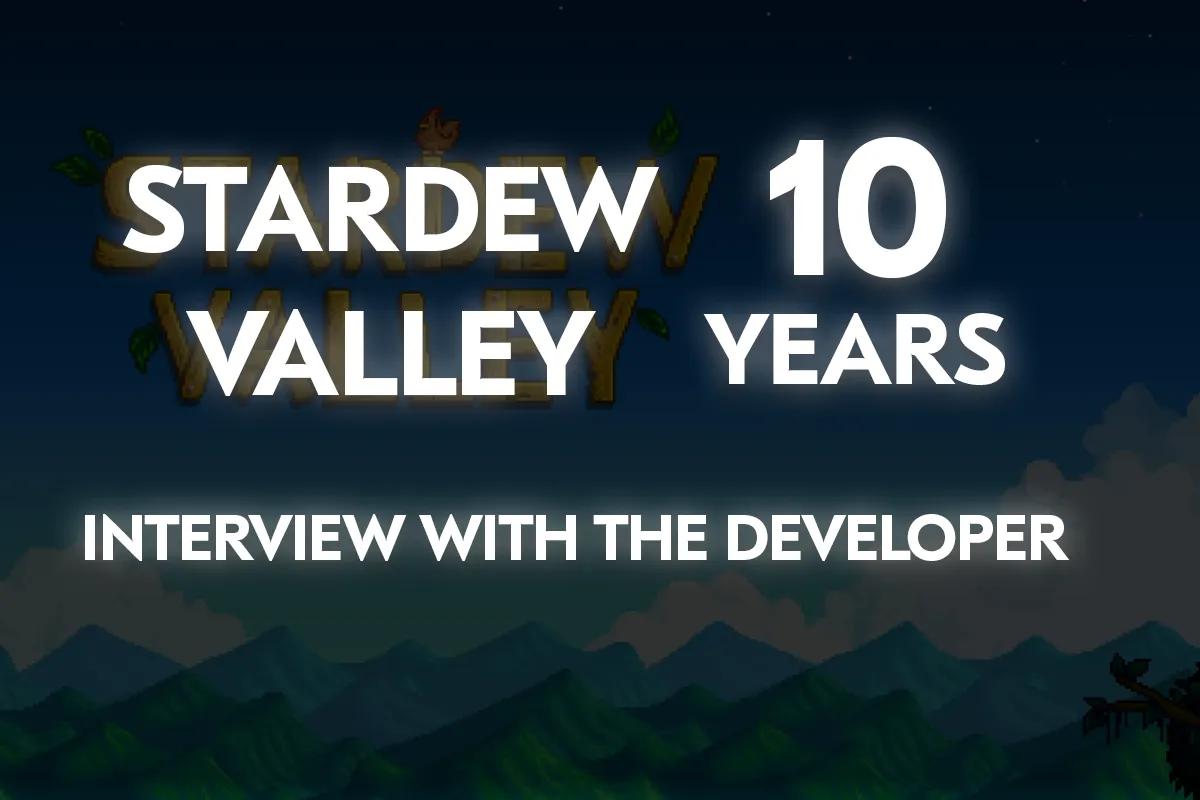 Stardew Valley исполняется 10 лет: интервью с разработчиками о релаксации, природе и преданных фанатах