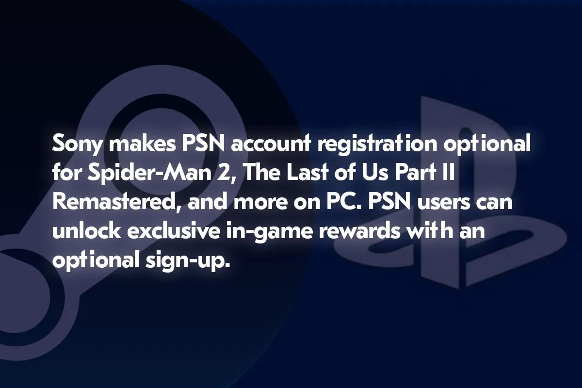 Sony делает учетную запись PSN необязательной для игр на ПК