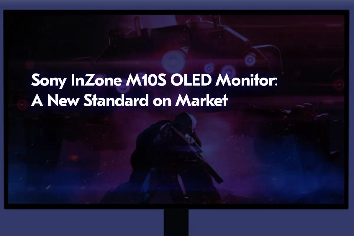 OLED-монитор Sony InZone M10S: Новый стандарт на рынке