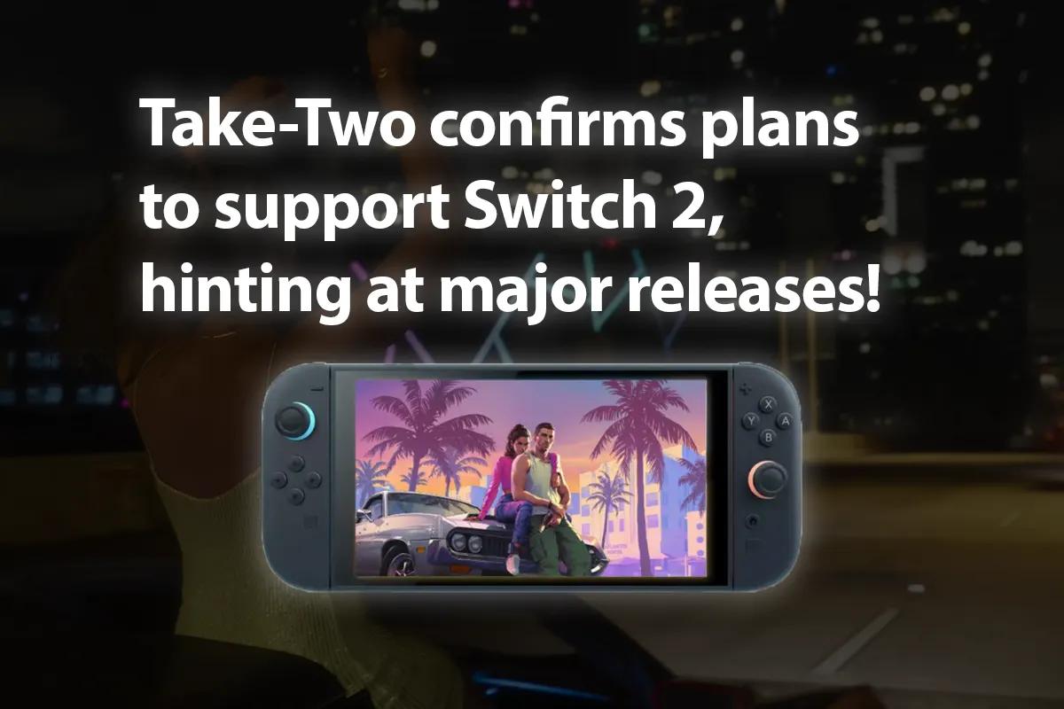 Take-Two "полностью рассчитывает" на поддержку Switch 2