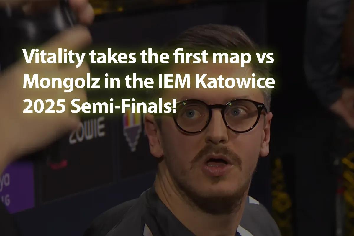 Vitality выиграла первую карту у Mongolz в полуфинале IEM Katowice 2025