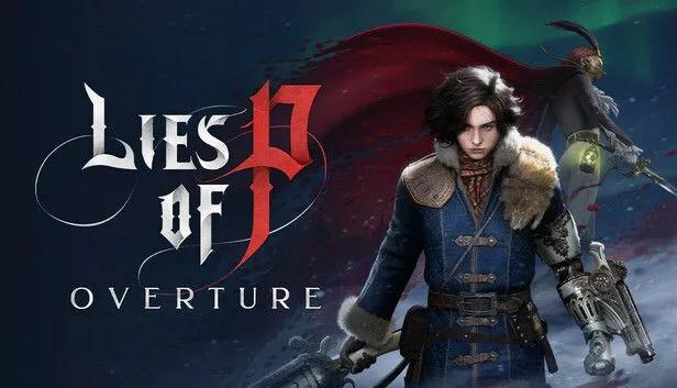 Lies of P расширяется благодаря драматическому приквелу DLC "Overture" - доступно уже сейчас