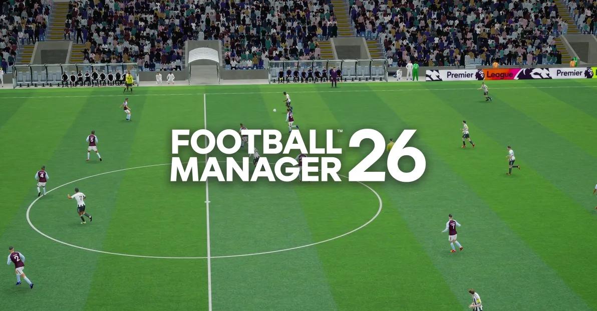 Football Manager 26 - дата выхода, платформы, особенности и трейлеры