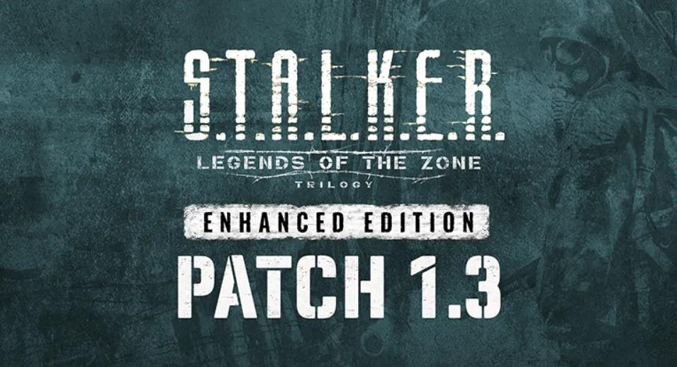 S.T.A.L.K.E.R.: Legends of the Zone Trilogy Enhanced Edition Patch 1.3 приносит быстрые слоты и исправления стабильности