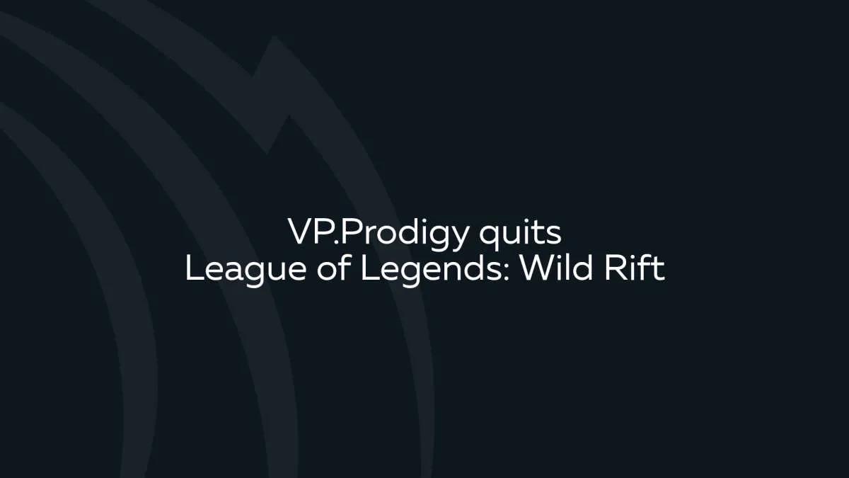 VP.Prodigy уходит из Wild Rift