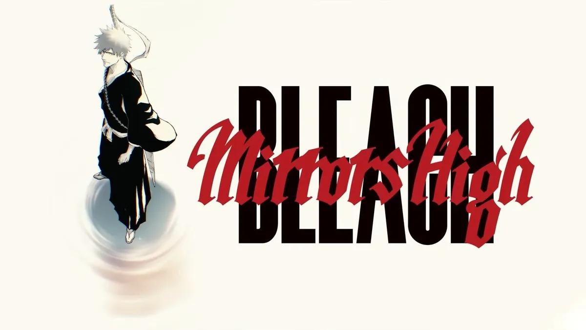 Новая мобильная игра BLEACH "Mirrors High" анонсирована на лето 2026 года