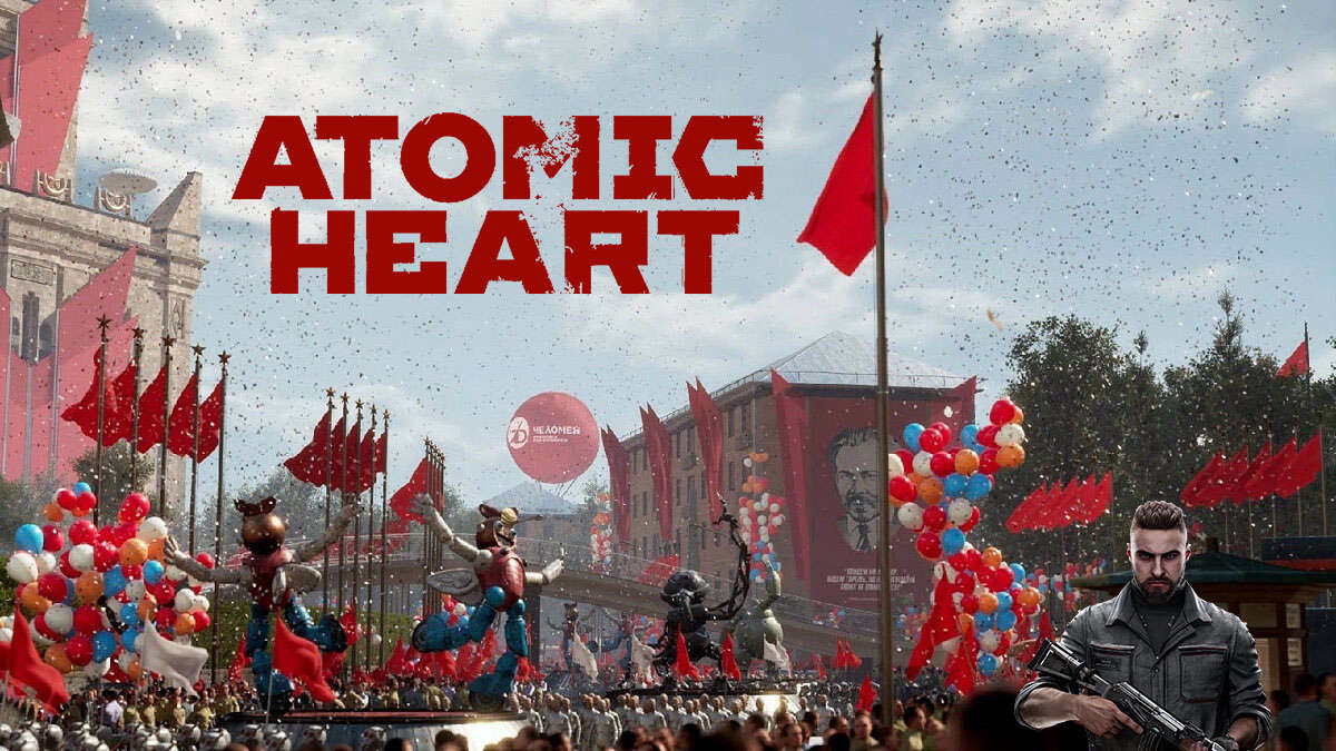 Atomic Heart  - альтернативная вселенная Советского Союза